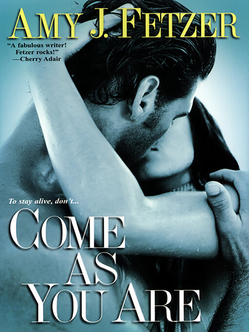 Title details for Come As You Are by Amy J. Fetzer - Available